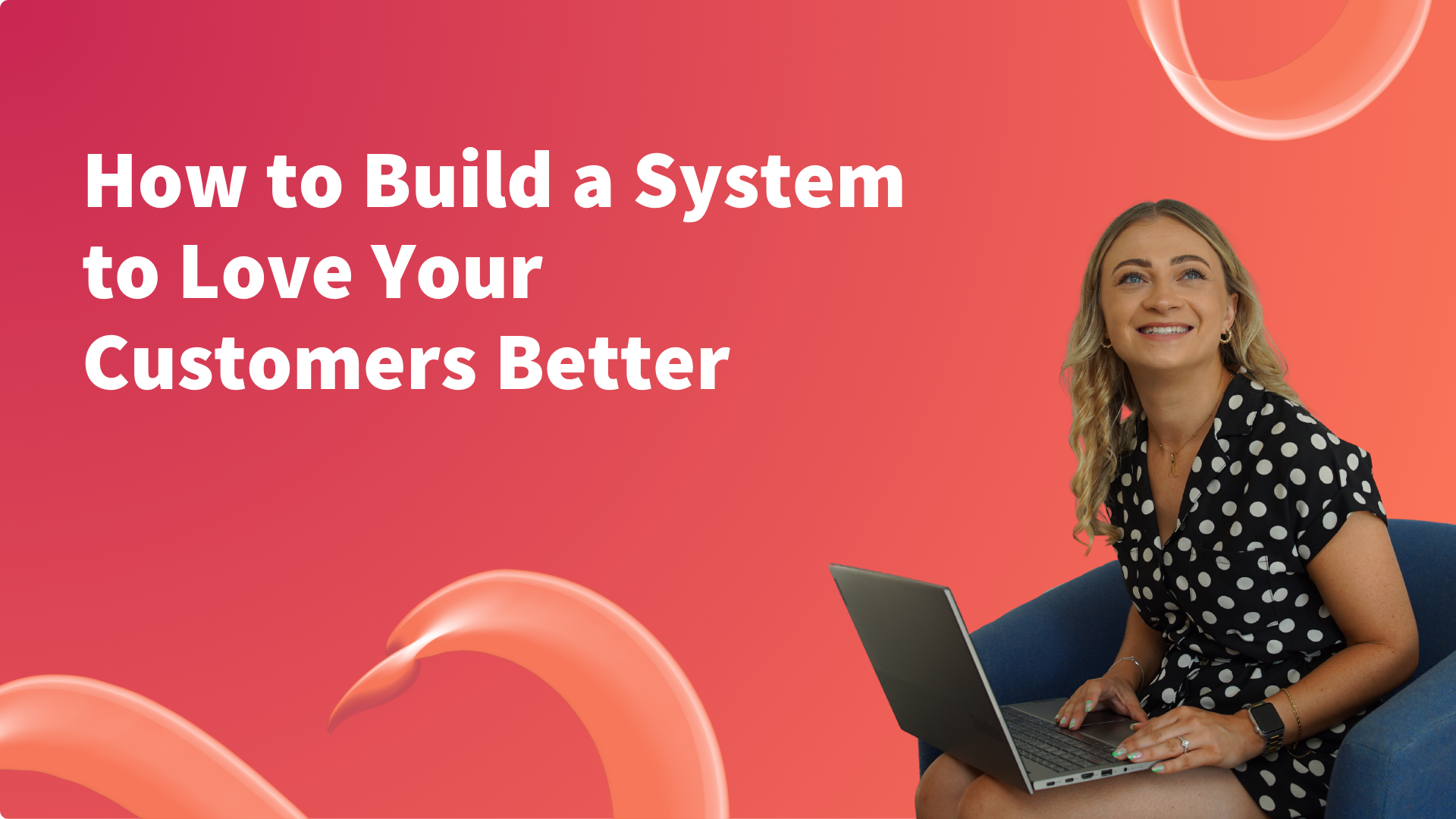 Love your customers better (2)