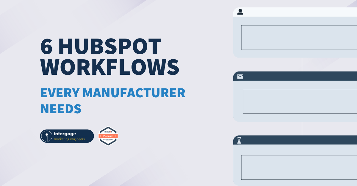 6-hubspot-workflows-every-manufacturer-needs-intergage