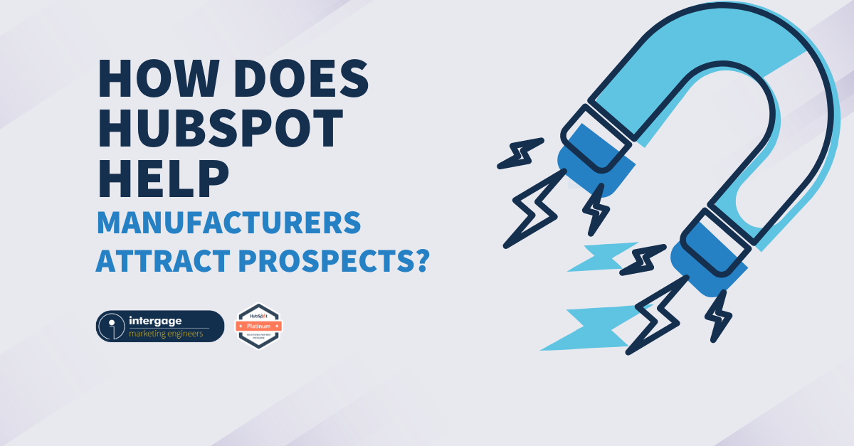 how-hubspot-helps-manufacturers-attract-prospects-intergage
