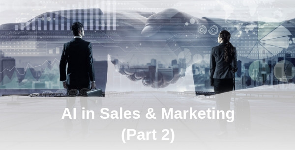 Title of the blog post, AI in sales and marketing - part 2, against the background of two men in suits looking at a robot.